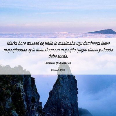 Picture 06 - 2 Butros 3:3 SOM - Marka hore waxaad og tihiin in maalmaha ugu - Bible Verse Picture