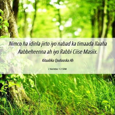 Picture 06 - 2 Korintos 1:2 SOM - Nimco ha idinla jirto iyo nabad ka timaada Ilaaha - Bible Verse Picture
