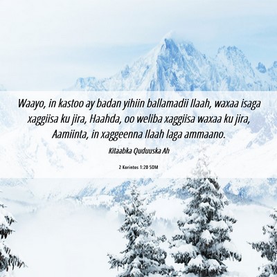 Picture 06 - 2 Korintos 1:20 SOM - Waayo, in kastoo ay badan yihiin ballamadii - Bible Verse Picture