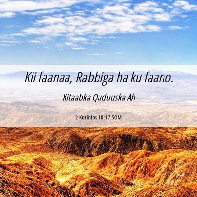 Picture 06 - 2 Korintos 10:17 SOM - Kii faanaa, Rabbiga ha ku - Bible Verse Picture
