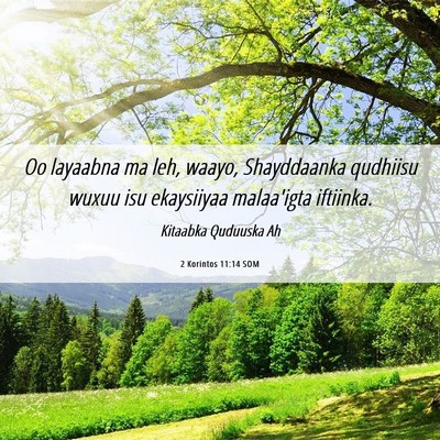 Picture 06 - 2 Korintos 11:14 SOM - Oo layaabna ma leh, waayo, Shayddaanka qudhiisu - Bible Verse Picture