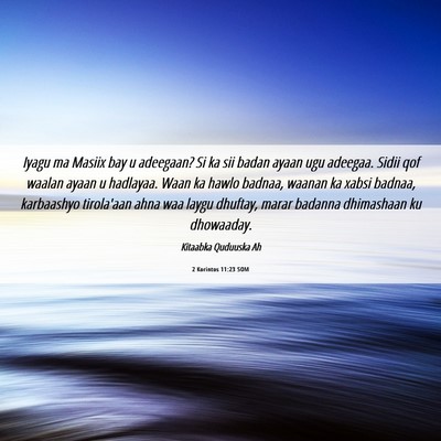 Picture 06 - 2 Korintos 11:23 SOM - Iyagu ma Masiix bay u adeegaan? Si ka sii badan - Bible Verse Picture
