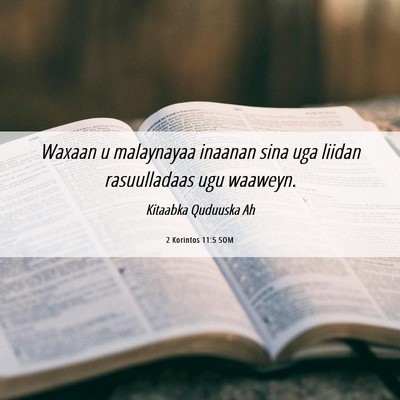 Picture 06 - 2 Korintos 11:5 SOM - Waxaan u malaynayaa inaanan sina uga liidan - Bible Verse Picture