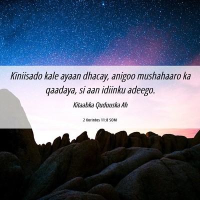 Picture 06 - 2 Korintos 11:8 SOM - Kiniisado kale ayaan dhacay, anigoo mushahaaro ka - Bible Verse Picture
