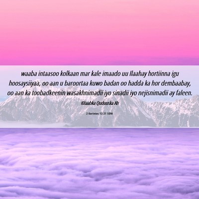 Picture 06 - 2 Korintos 12:21 SOM - waaba intaasoo kolkaan mar kale imaado uu Ilaahay - Bible Verse Picture