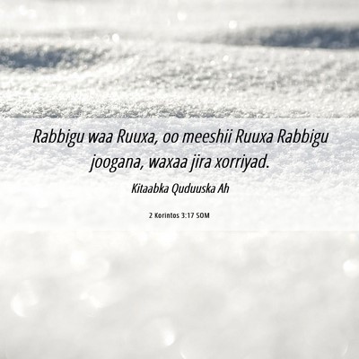 Picture 06 - 2 Korintos 3:17 SOM - Rabbigu waa Ruuxa, oo meeshii Ruuxa Rabbigu - Bible Verse Picture