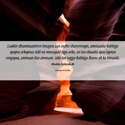 Picture 06 - 2 Korintos 3:18 SOM - Laakiin dhammaanteen innagoo aan indho - Bible Verse Picture