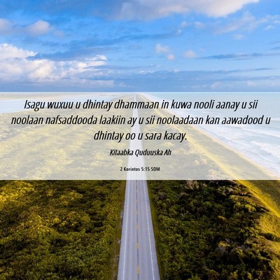 Picture 06 - 2 Korintos 5:15 SOM - Isagu wuxuu u dhintay dhammaan in kuwa nooli - Bible Verse Picture