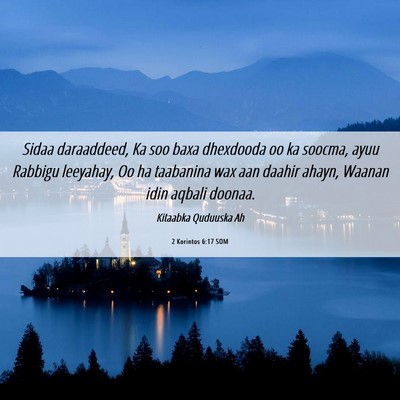 Picture 06 - 2 Korintos 6:17 SOM - Sidaa daraaddeed, Ka soo baxa dhexdooda oo ka - Bible Verse Picture