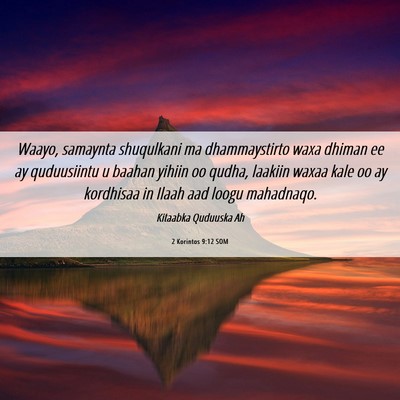 Picture 06 - 2 Korintos 9:12 SOM - Waayo, samaynta shuqulkani ma dhammaystirto waxa - Bible Verse Picture