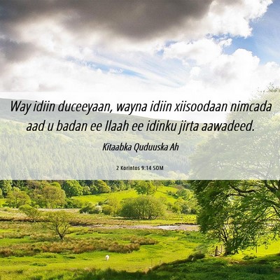 Picture 06 - 2 Korintos 9:14 SOM - Way idiin duceeyaan, wayna idiin xiisoodaan - Bible Verse Picture