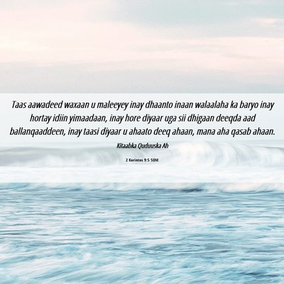 Picture 06 - 2 Korintos 9:5 SOM - Taas aawadeed waxaan u maleeyey inay dhaanto - Bible Verse Picture