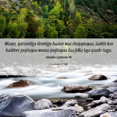 Picture 06 - 2 Tesaloniika 2:7 SOM - Waayo, qarsoodiga dembigu haatan waa shaqaynayaa, - Bible Verse Picture