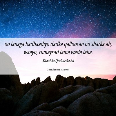 Picture 06 - 2 Tesaloniika 3:2 SOM - oo lanaga badbaadiyo dadka qalloocan oo sharka - Bible Verse Picture