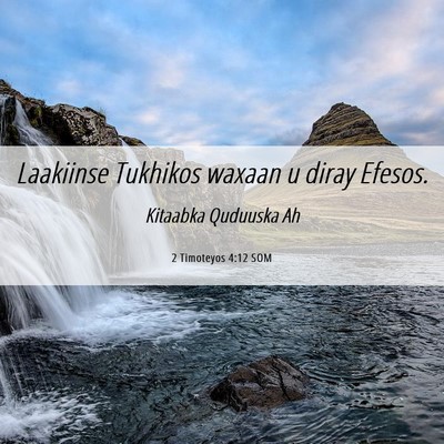 Picture 06 - 2 Timoteyos 4:12 SOM - Laakiinse Tukhikos waxaan u diray - Bible Verse Picture