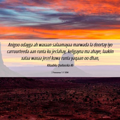 Picture 06 - 2 Yooxanaa 1:1 SOM - Anigoo odayga ah waxaan salaamayaa marwada la - Bible Verse Picture