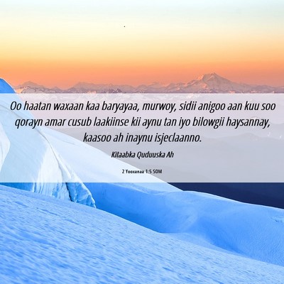 Picture 06 - 2 Yooxanaa 1:5 SOM - Oo haatan waxaan kaa baryayaa, murwoy, sidii - Bible Verse Picture