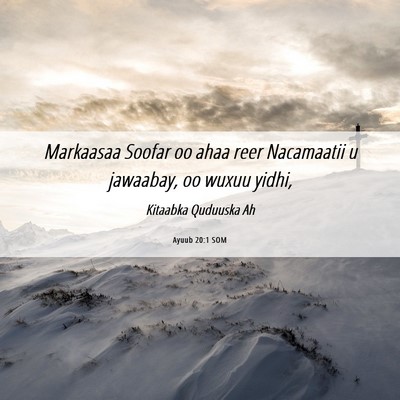 Picture 06 - Ayuub 20:1 SOM - Markaasaa Soofar oo ahaa reer Nacamaatii u - Bible Verse Picture