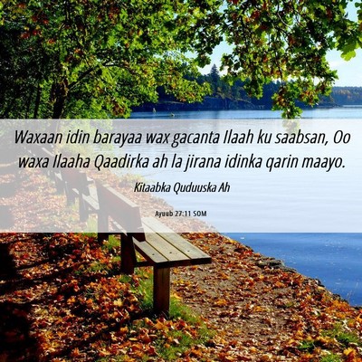 Picture 06 - Ayuub 27:11 SOM - Waxaan idin barayaa wax gacanta Ilaah ku saabsan, - Bible Verse Picture