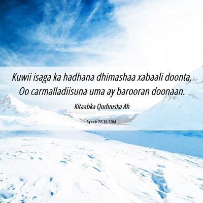 Picture 06 - Ayuub 27:15 SOM - Kuwii isaga ka hadhana dhimashaa xabaali doonta, - Bible Verse Picture