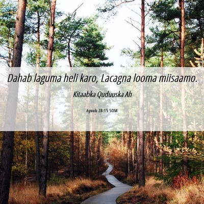 Picture 06 - Ayuub 28:15 SOM - Dahab laguma heli karo, Lacagna looma - Bible Verse Picture