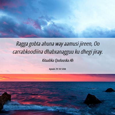 Picture 06 - Ayuub 29:10 SOM - Ragga gobta ahuna way aamusi jireen, Oo - Bible Verse Picture