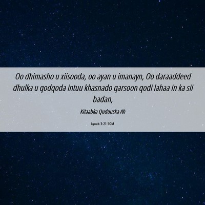 Picture 06 - Ayuub 3:21 SOM - Oo dhimasho u xiisooda, oo ayan u imanayn, Oo - Bible Verse Picture