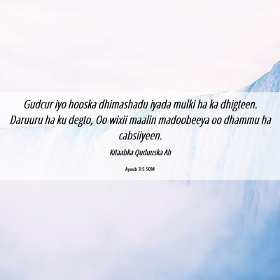 Picture 06 - Ayuub 3:5 SOM - Gudcur iyo hooska dhimashadu iyada mulki ha ka - Bible Verse Picture