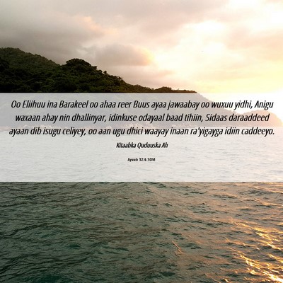 Picture 06 - Ayuub 32:6 SOM - Oo Eliihuu ina Barakeel oo ahaa reer Buus ayaa - Bible Verse Picture