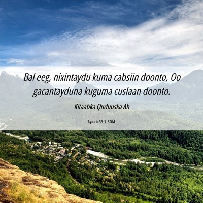 Picture 06 - Ayuub 33:7 SOM - Bal eeg, nixintaydu kuma cabsiin doonto, Oo - Bible Verse Picture