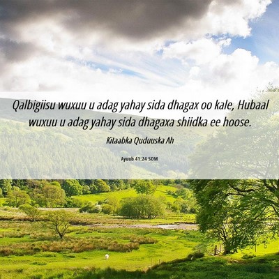 Picture 06 - Ayuub 41:24 SOM - Qalbigiisu wuxuu u adag yahay sida dhagax oo - Bible Verse Picture