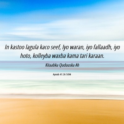 Picture 06 - Ayuub 41:26 SOM - In kastoo lagula kaco seef, Iyo waran, iyo - Bible Verse Picture