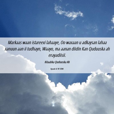 Picture 06 - Ayuub 6:10 SOM - Markaas waan istareexi lahaaye, Oo waxaan u - Bible Verse Picture