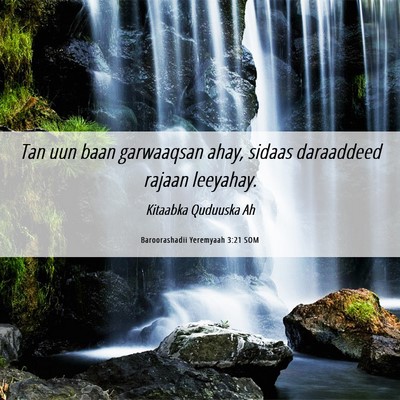 Picture 06 - Baroorashadii Yeremyaah 3:21 SOM - Tan uun baan garwaaqsan ahay, sidaas daraaddeed - Bible Verse Picture