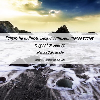 Picture 06 - Baroorashadii Yeremyaah 3:28 SOM - Keligiis ha fadhiisto isagoo aamusan, maxaa - Bible Verse Picture
