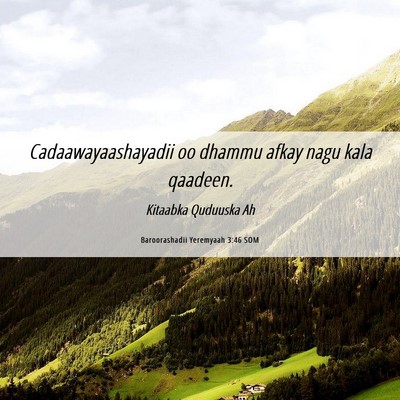 Picture 06 - Baroorashadii Yeremyaah 3:46 SOM - Cadaawayaashayadii oo dhammu afkay nagu kala - Bible Verse Picture