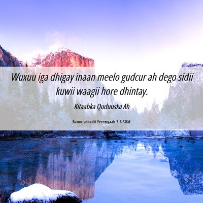 Picture 06 - Baroorashadii Yeremyaah 3:6 SOM - Wuxuu iga dhigay inaan meelo gudcur ah dego sidii - Bible Verse Picture