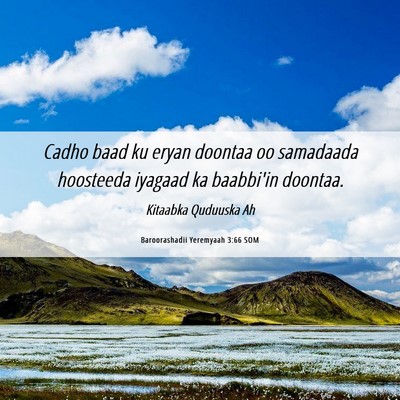 Picture 06 - Baroorashadii Yeremyaah 3:66 SOM - Cadho baad ku eryan doontaa oo samadaada - Bible Verse Picture