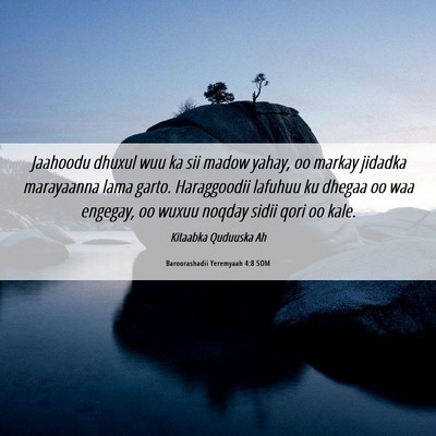 Picture 06 - Baroorashadii Yeremyaah 4:8 SOM - Jaahoodu dhuxul wuu ka sii madow yahay, oo markay - Bible Verse Picture