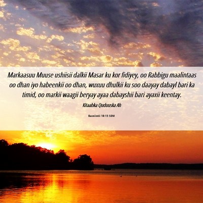 Picture 06 - Baxniintii 10:13 SOM - Markaasuu Muuse ushiisii dalkii Masar ku kor - Bible Verse Picture