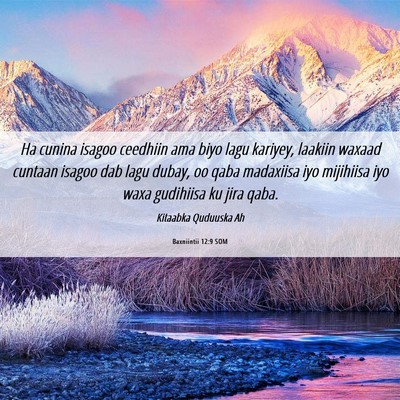 Picture 06 - Baxniintii 12:9 SOM - Ha cunina isagoo ceedhiin ama biyo lagu kariyey, - Bible Verse Picture
