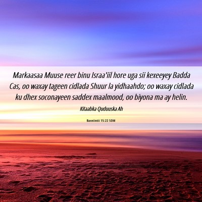 Picture 06 - Baxniintii 15:22 SOM - Markaasaa Muuse reer binu Israa'iil hore uga sii - Bible Verse Picture