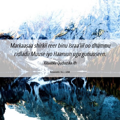 Picture 06 - Baxniintii 16:2 SOM - Markaasaa shirkii reer binu Israa'iil oo dhammu - Bible Verse Picture