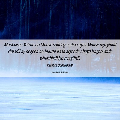 Picture 06 - Baxniintii 18:5 SOM - Markaasaa Yetroo oo Muuse soddog u ahaa ayaa - Bible Verse Picture
