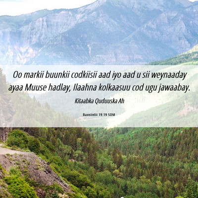 Picture 06 - Baxniintii 19:19 SOM - Oo markii buunkii codkiisii aad iyo aad u sii - Bible Verse Picture