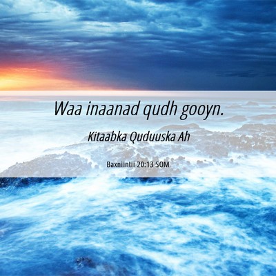Picture 06 - Baxniintii 20:13 SOM - Waa inaanad qudh - Bible Verse Picture