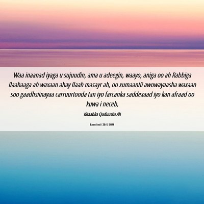 Picture 06 - Baxniintii 20:5 SOM - Waa inaanad iyaga u sujuudin, ama u adeegin, - Bible Verse Picture