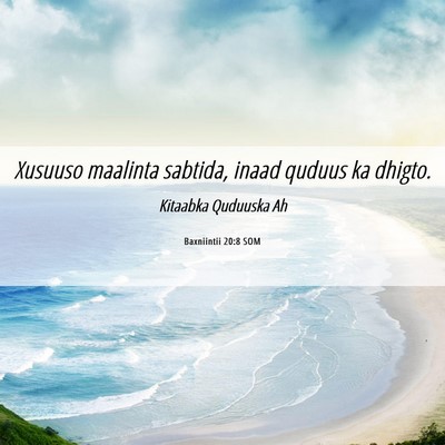 Picture 06 - Baxniintii 20:8 SOM - Xusuuso maalinta sabtida, inaad quduus ka - Bible Verse Picture
