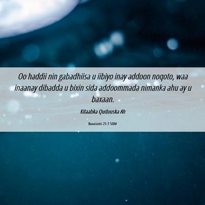 Picture 06 - Baxniintii 21:7 SOM - Oo haddii nin gabadhiisa u iibiyo inay addoon - Bible Verse Picture