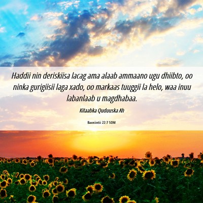 Picture 06 - Baxniintii 22:7 SOM - Haddii nin deriskiisa lacag ama alaab ammaano ugu - Bible Verse Picture